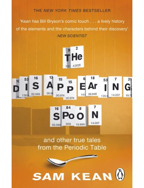 The Disappearing Spoonand other true