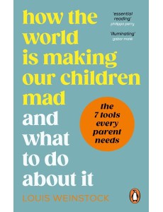 How the World is Making Our Children Mad
