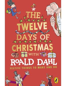 Roald Dahls The Twelve Days of Christmas Roald Dahls The Twelve Days of Christmas