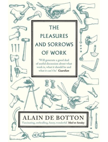 The Pleasures and Sorrows of Work