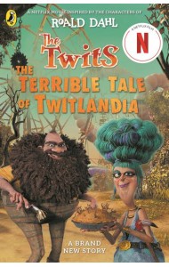 The Twits The Terrible Tale of Twitland