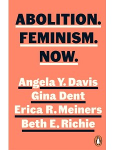 Abolition Feminism Now