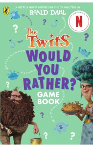 The Twits A Would You Rather Game Book
