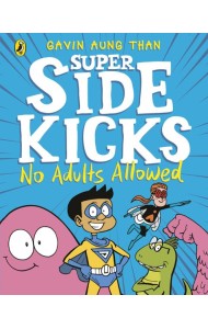 The Super Sidekicks No Adults Allowed