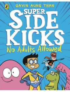The Super Sidekicks No Adults Allowed The Super Sidekicks No Adults Allowed