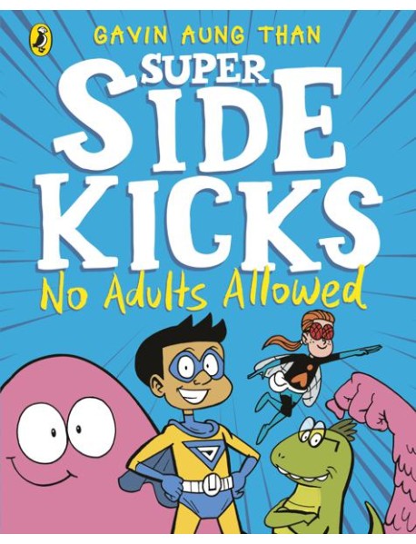 The Super Sidekicks No Adults Allowed