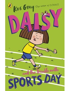 Daisy and the Trouble with Sports Day Daisy and the Trouble with Sports Day