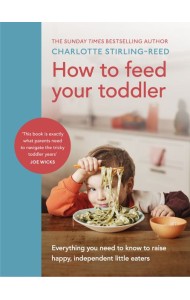 How to Feed Your Toddler