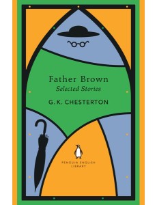 Father Brown Selected Stories Father Brown Selected Stories
