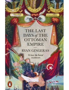 The Last Days of the Ottoman Empire