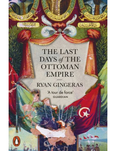 The Last Days of the Ottoman Empire