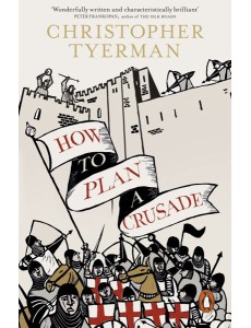 How to Plan a Crusade How to Plan a Crusade