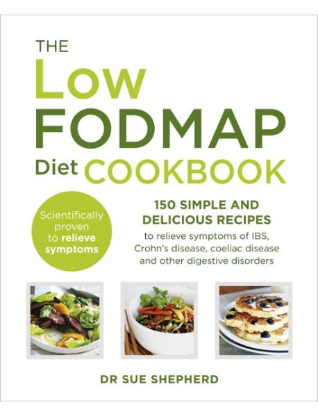 The LowFODMAP Diet Cookbook