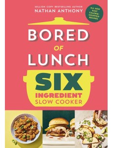 Bored of Lunch Six Ingredient Slow Cooke Bored of Lunch Six Ingredient Slow Cooke
