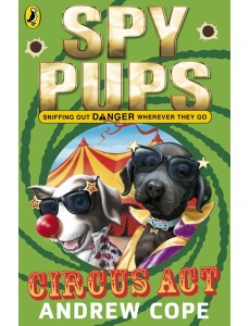 Spy Pups Circus Act Spy Pups Circus Act