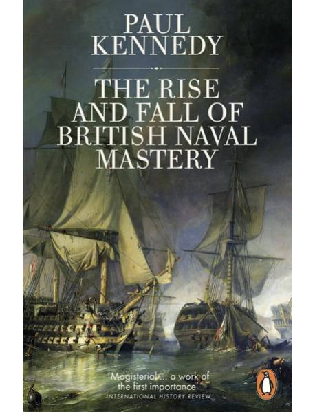 The Rise And Fall of British Naval Maste