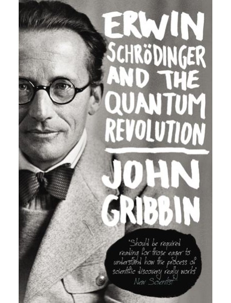 Erwin Schrodinger and the Quantum Revolu