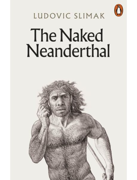 The Naked Neanderthal