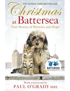 Christmas at Battersea True Stories of Christmas at Battersea True Stories of