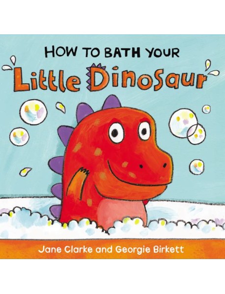 How to Bath Your Little Dinosaur