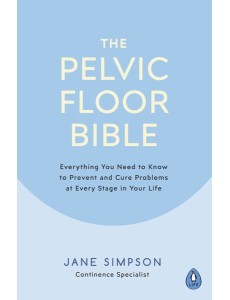 The Pelvic Floor Bible