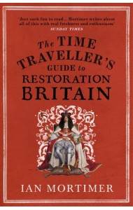 The Time Travellers Guide to Restoration