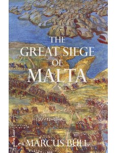 The Great Siege of Malta The Great Siege of Malta