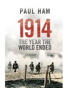 1914 The Year The World Ended