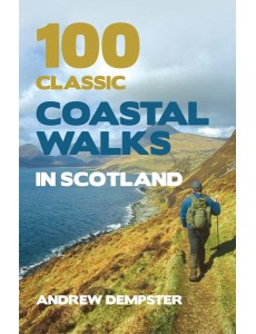 100 Classic Coastal Walks in Scotland