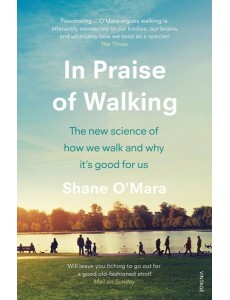 In Praise of Walking In Praise of Walking