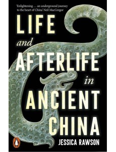 Life and Afterlife in Ancient China