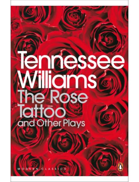 The Rose Tattoo and Other Plays