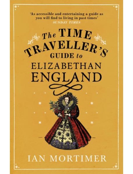 The Time Travellers Guide to Elizabethan