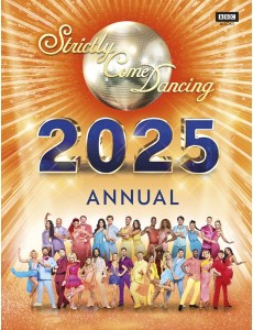 Official Strictly Come Dancing Annual 20 Official Strictly Come Dancing Annual 20