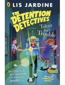 The Detention Detectives Talent for Tro The Detention Detectives Talent for Tro