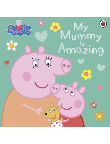 Peppa Pig My Mummy is Amazing