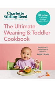 The Ultimate Weaning and Toddler Cookboo