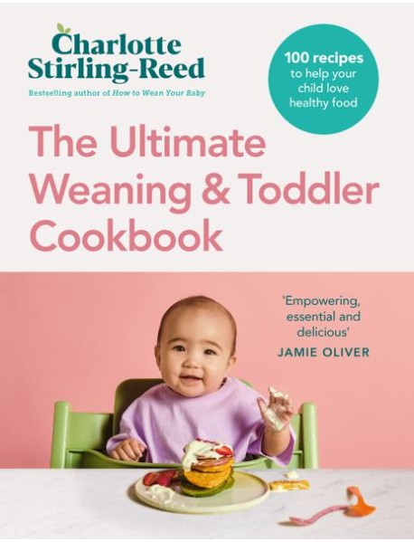 The Ultimate Weaning and Toddler Cookboo