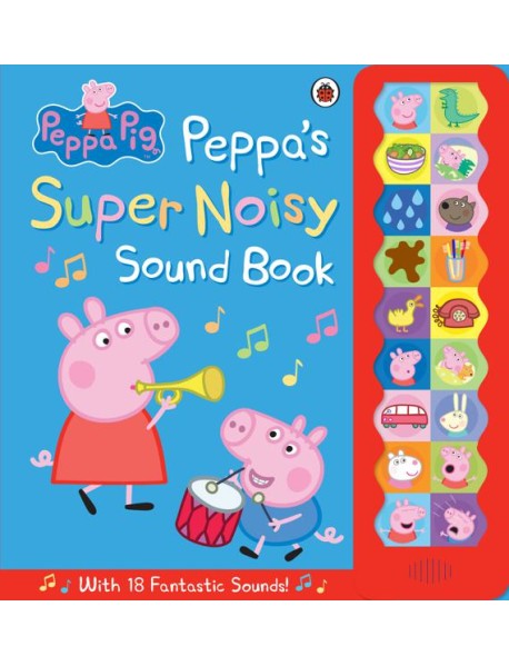 Peppa Pig Peppas Super Noisy Sound Book