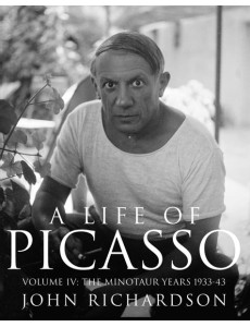 A Life of Picasso Volume IV A Life of Picasso Volume IV