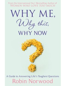 Why Me Why This Why Now