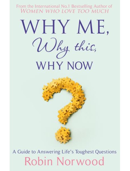 Why Me Why This Why Now