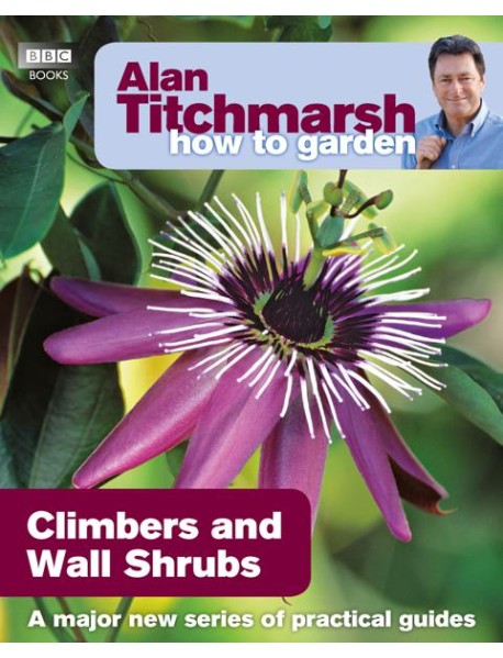 Alan Titchmarsh How to Garden Climbers