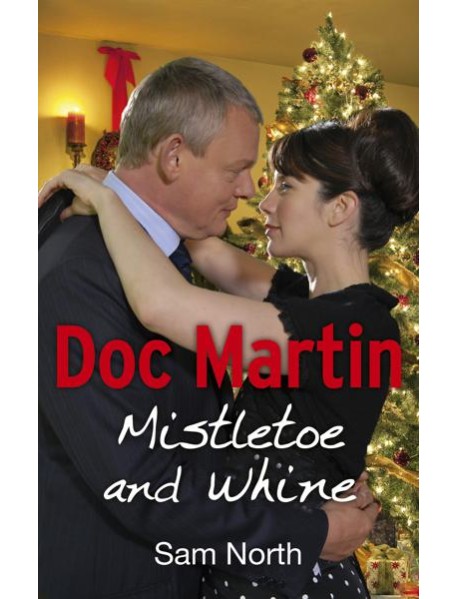 Doc Martin Mistletoe and Whine