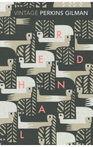 Herland and The Yellow Wallpaper