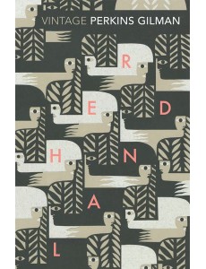 Herland and The Yellow Wallpaper