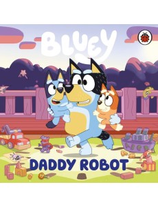 Bluey Daddy Robot Bluey Daddy Robot