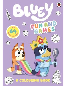 Bluey Fun and Games A Colouring Book Bluey Fun and Games A Colouring Book