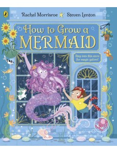 How to Grow a Mermaid How to Grow a Mermaid