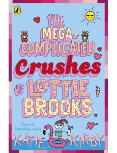 The MegaComplicated Crushes of Lottie B